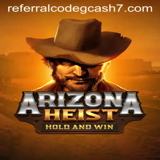 Arizona Heist: Dive Into Desert Adventure With Referral Code GCash